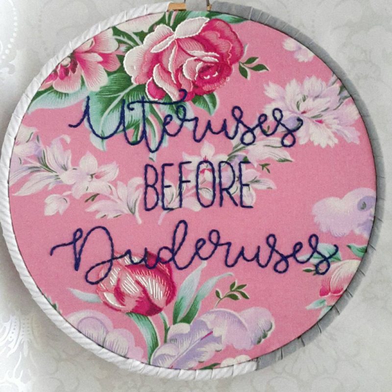 Uteruses before Duderuses embroidery