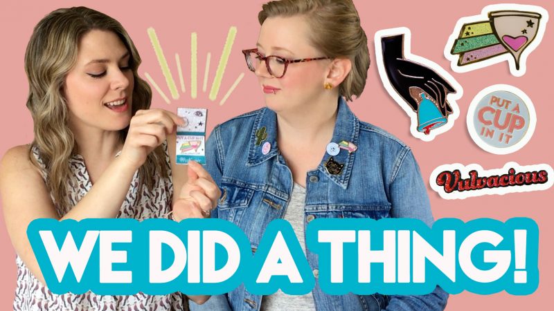 We Did A Thing! Menstrual Advocacy Gear from Put A Cup In It